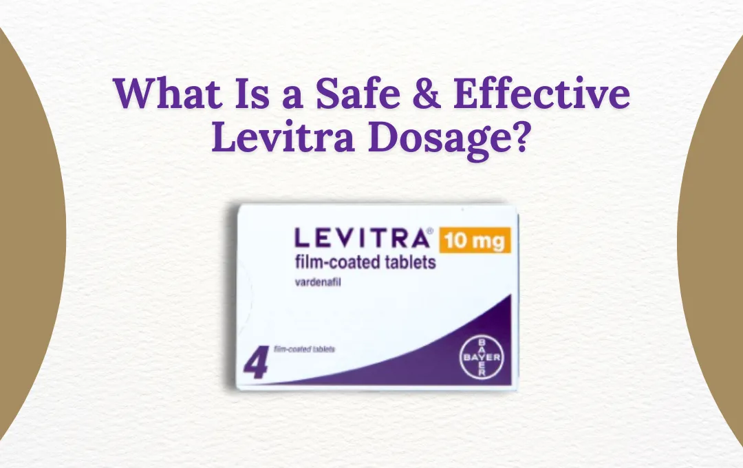 What Is a Safe Effective evitra Dosage in pakistan